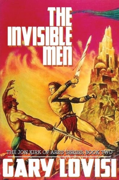 Cover for Gary Lovisi · The Invisible Men: the Jon Kirk of Ares Chronicles, Book 2 (Paperback Bog) (2015)