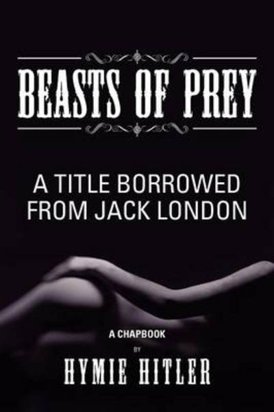 Cover for Hymie Hitler · Beasts of Prey (Paperback Book) (2012)