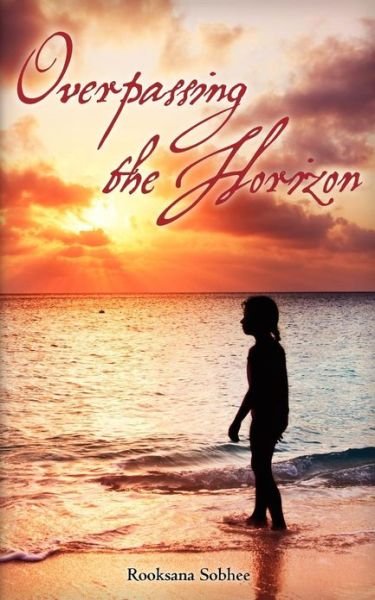 Cover for Rooksana Sobhee · Overpassing the Horizon (Pocketbok) (2013)