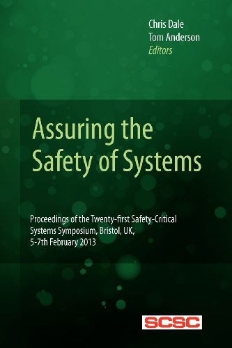 Cover for Chris Dale · Assuring the Safety of Systems: Proceedings of the Twenty-first Safety-critical Systems Symposium, Bristol, Uk, 5-7th February 2013 (Proceedings of the Safety-critical Systems Symposium) (Paperback Book) (2012)