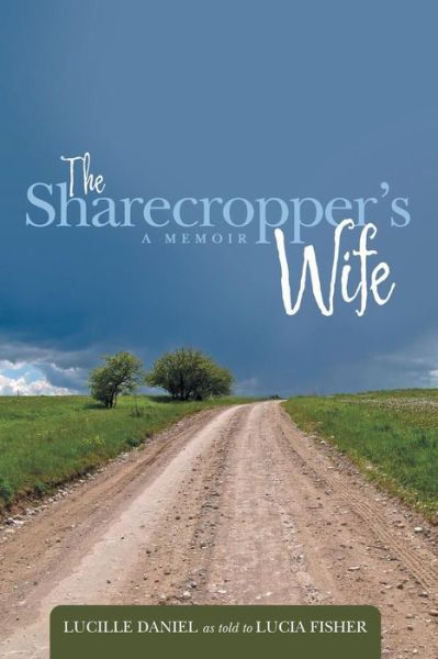 Cover for Lucille Daniel · The Sharecropper's Wife: a Memoir (Paperback Book) (2015)