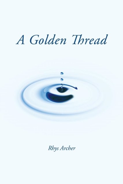 Cover for Rhys Archer · A Golden Thread (Paperback Book) (2013)