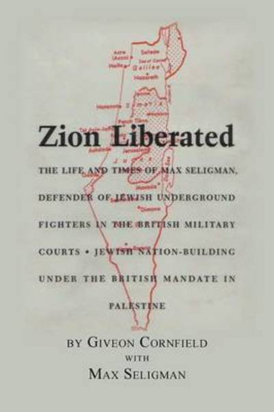 Cover for Giveon Cornfield · Zion Liberated: Jewish Nation Building Under the British Mandate in Palestine (Paperback Book) (2013)