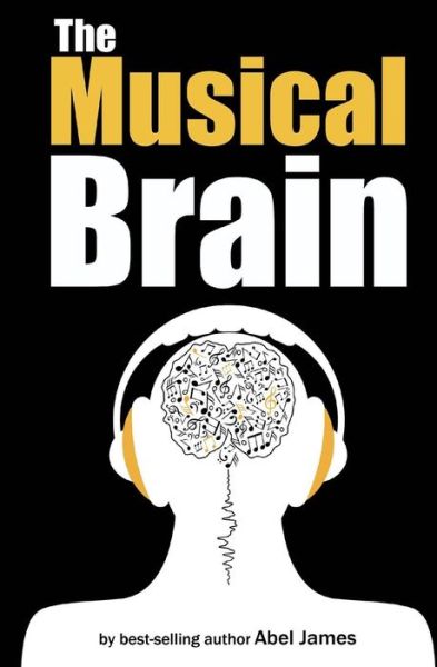 Cover for Abel James · The Musical Brain (Paperback Book) (2014)