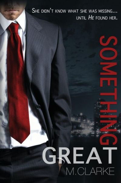 Cover for M Clarke · Something Great (Taschenbuch) (2013)