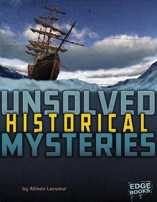 Cover for Allison Lassieur · Unsolved Historical Mysteries (Hardcover Book) (2015)