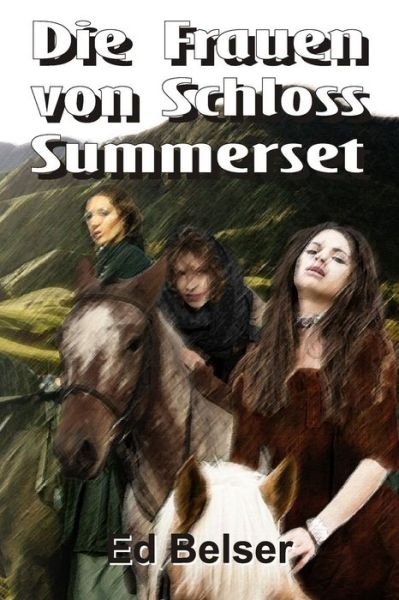 Cover for Ed Belser · Die Frauen Von Schloss Summerset (Taschenbuch) (2013)