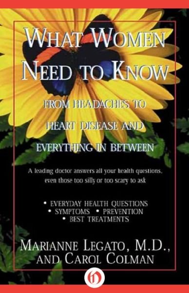 Cover for Marianne J. Legato · What Women Need to Know: From Headaches to Heart Disease and Everything in Between (Paperback Bog) (2014)
