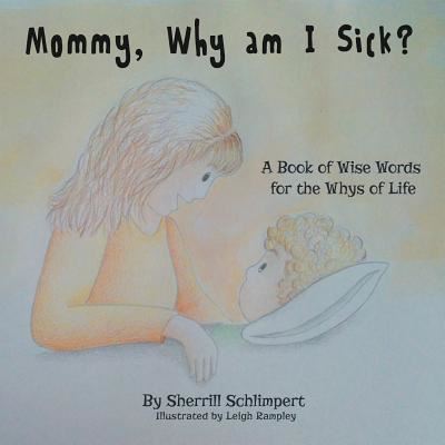 Cover for Sherrill Schlimpert · Mommy, Why am I Sick? (Paperback Book) (2016)