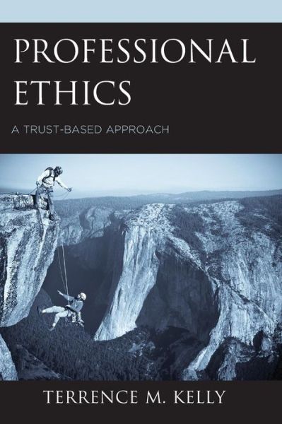 Cover for Terrence M. Kelly · Professional Ethics: A Trust-Based Approach (Paperback Book) (2019)