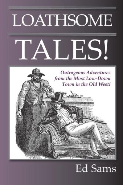 Loathsome Tales! - Ed Sams - Books - Createspace - 9781500735647 - August 3, 2014