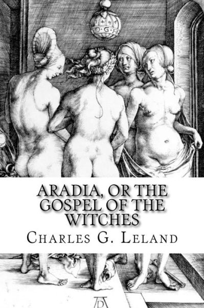 Cover for Charles G Leland · Aradia, or the Gospel of the Witches (Paperback Book) (2014)