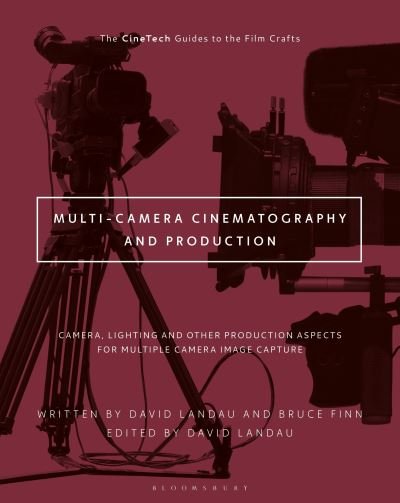 Cover for Landau, David (Fairleigh Dickinson University, USA) · Multi-Camera Cinematography and Production: Camera, Lighting, and Other Production Aspects for Multiple Camera Image Capture - The CineTech Guides to the Film Crafts (Paperback Book) (2024)