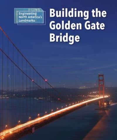 Cover for Alicia Z Klepeis · Building the Golden Gate Bridge (Paperback Book) (2017)