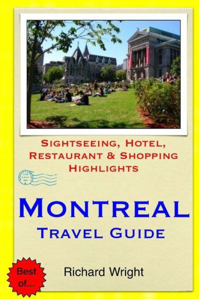 Cover for Richard Wright · Montreal Travel Guide: Sightseeing, Hotel, Restaurant &amp; Shopping Highlights (Paperback Book) (2014)