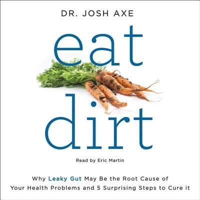 Cover for Josh Axe · Eat Dirt Lib/E (CD) (2016)