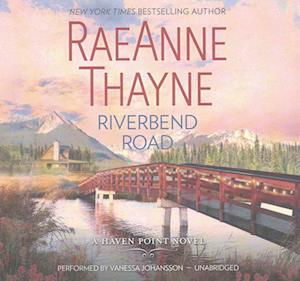 Riverbend Road Lib/E : Haven Point, #4 - Raeanne Thayne - Muzyka - Harlequin Books - 9781504737647 - 21 czerwca 2016