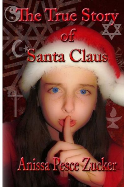 Cover for Anissa Pesce Zucker · The True Story of Santa Claus (Paperback Book) (2015)