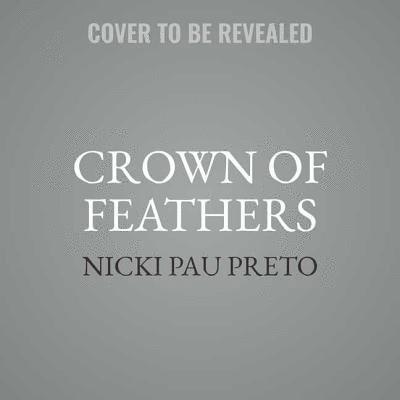 Crown of Feathers - Nicki Pau Preto - Music - Blackstone Pub - 9781508276647 - February 12, 2019