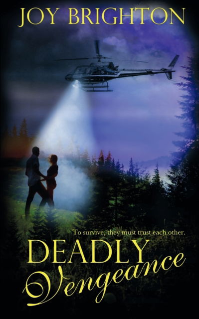 Deadly Vengeance - Joy Brighton - Books - Wild Rose Press - 9781509211647 - February 1, 2017