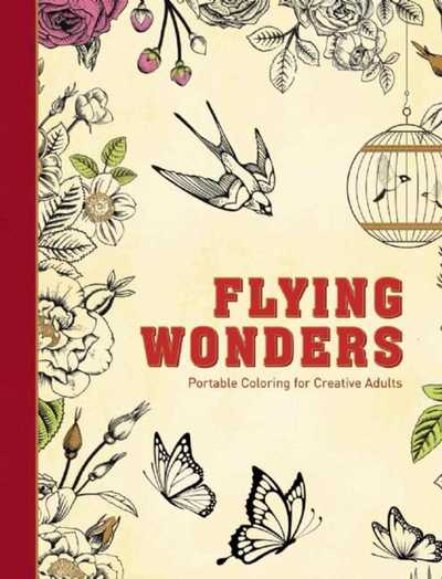 Cover for Adult Coloring Books · Flying Wonders: Portable Coloring for Creative Adults - Adult Coloring Books (Hardcover Book) (2015)