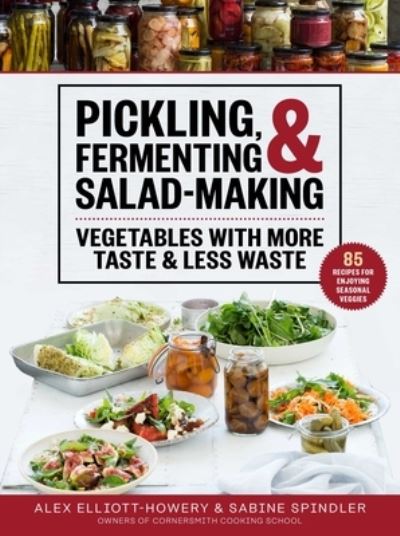 Cover for Alex Elliott-Howery · Pickling, Fermenting &amp; Salad-Making (Hardcover Book) (2021)