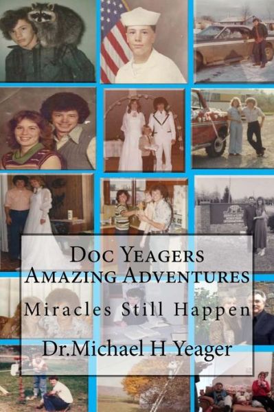 Cover for Michael H Yeager · Some of My Incredible, Extraordinary, Supernatural, Divine Experiences! (Paperback Book) (2015)