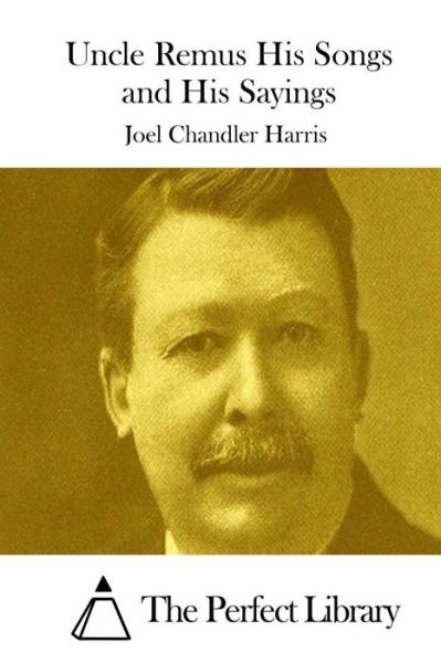 Cover for Joel Chandler Harris · Uncle Remus His Songs and His Sayings (Paperback Bog) (2015)