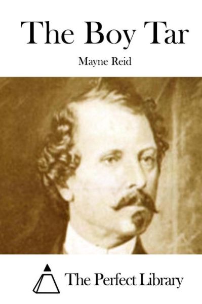 The Boy Tar - Mayne Reid - Books - Createspace - 9781512149647 - May 11, 2015