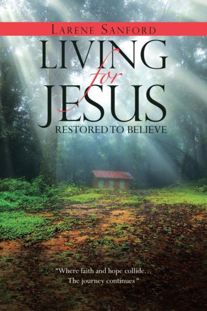 Cover for Larene Sanford · Living for Jesus Restored to Believe (Paperback Book) (2017)