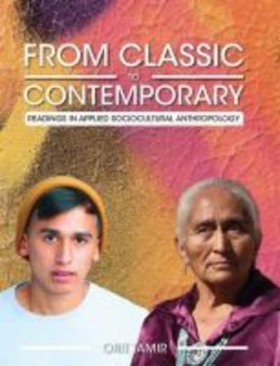 From Classic to Contemporary: Readings in Applied Sociocultural Anthropology - Orit Tamir - Kirjat - Cognella, Inc - 9781516505647 - perjantai 28. heinäkuuta 2017