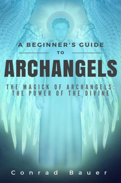 Cover for Conrad Bauer · A Beginner's Guide to Archangels (Pocketbok) (2015)