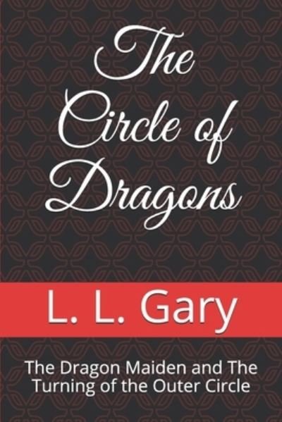 Cover for L L Gary · The Circle of Dragons (Paperback Bog) (2017)