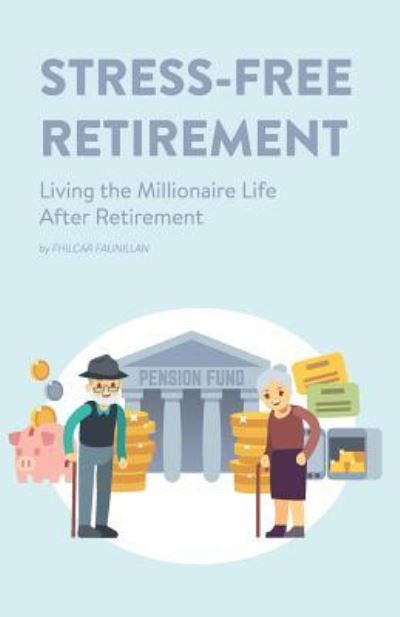 Cover for Fhilcar Faunillan · Stress-Free Retirement (Pocketbok) (2016)