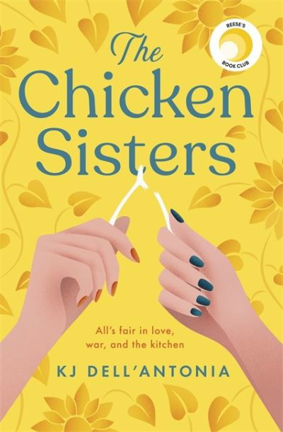 Cover for KJ Dellâ€™Antonia · The Chicken Sisters: A Reese's Book Club Pick &amp; New York Times Bestseller (Pocketbok) (2021)