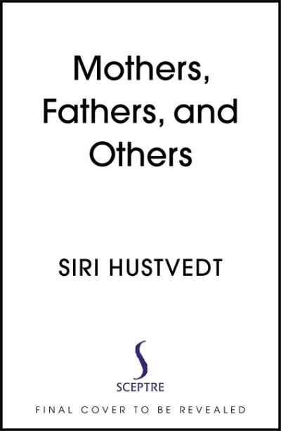 Cover for Siri Hustvedt · Mothers, Fathers, and Others: New Essays (Hardcover bog) (2021)