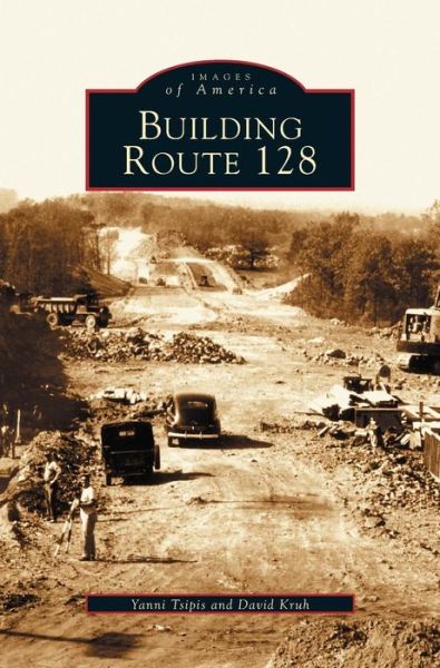 Cover for Yanni K Tsipis · Building Route 128 (Hardcover Book) (2003)