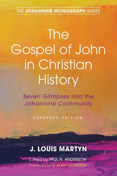 Cover for J. Louis Martyn · The Gospel of John in Christian History, Seven Glimpses into the Johannine Community (Paperback Book) (2019)