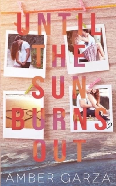 Cover for Amber Garza · Until the Sun Burns Out (Paperback Book) (2016)