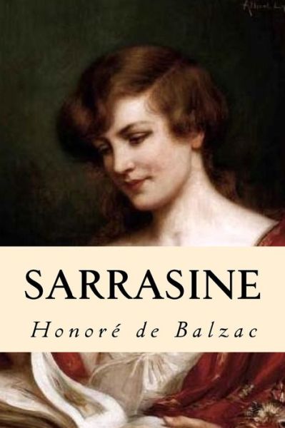 Sarrasine - Honore De Balzac - Books - Createspace Independent Publishing Platf - 9781535360647 - July 19, 2016