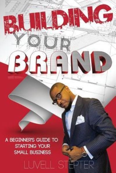 Cover for Luvell Stepter · Building Your Brand (Pocketbok) (2016)