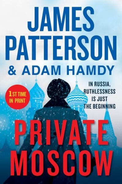Private Moscow - James Patterson - Books - Grand Central Publishing - 9781538752647 - June 13, 2023