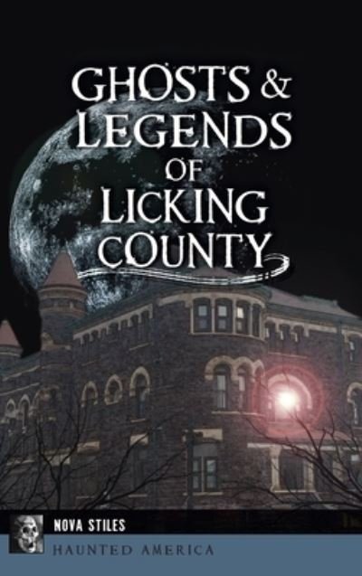 Cover for Nova Stiles · Ghosts &amp; Legends of Licking County (Bog) (2022)