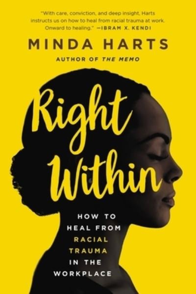 Cover for Minda Harts · Right Within: How to Heal from Racial Trauma in the Workplace (Paperback Book) (2022)