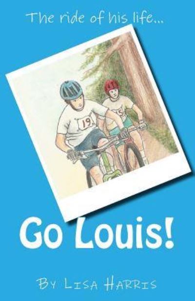 Cover for Lisa Harris · Go Louis! (Paperback Book) (2017)