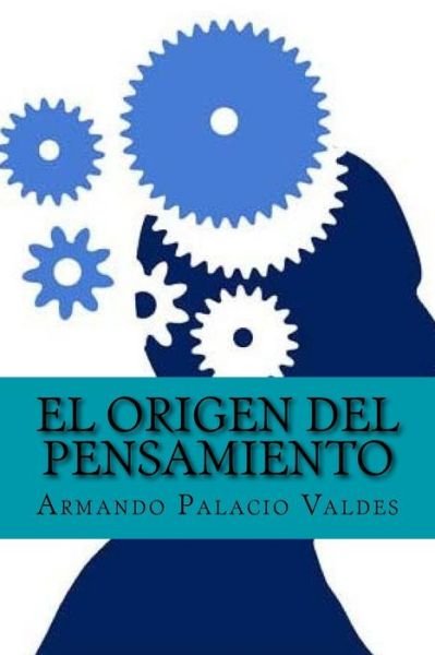 Cover for Armando Palacio Valdes · El origen del pensamiento (Paperback Book) [Spanish edition] (2017)