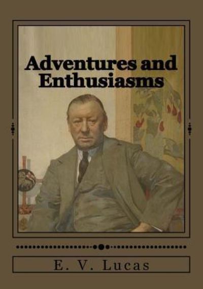 Cover for E. V. Lucas · Adventures and Enthusiasms (Paperback Book) (2017)