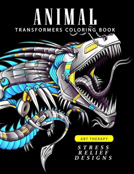 Cover for Adult Coloring Books · Animal Transformers Coloring Book (Paperback Book) (2017)