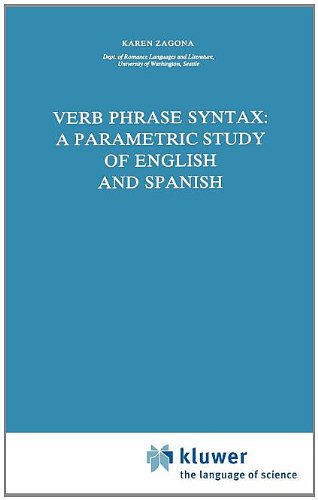Cover for Karen Zagona · Verb Phrase Syntax: A Parametric Study of English and Spanish: A Parametric Study of English and Spanish - Studies in Natural Language and Linguistic Theory (Hardcover Book) [1988 edition] (1988)