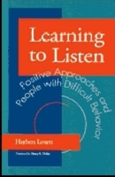 Cover for Herbert Lovett · Learning to Listen: Positive Approaches and People with Difficult Behavior (Taschenbuch) [Sabilities Can Take Control of Ed. edition] (1996)